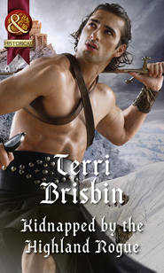 бесплатно читать книгу Kidnapped By The Highland Rogue автора Terri Brisbin