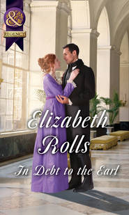 бесплатно читать книгу In Debt To The Earl автора Elizabeth Rolls