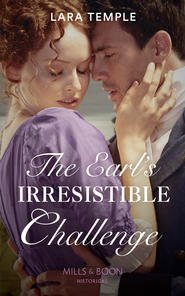 бесплатно читать книгу The Earl's Irresistible Challenge автора Lara Temple