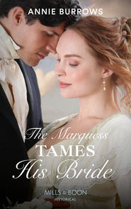 бесплатно читать книгу The Marquess Tames His Bride автора Энни Берроуз