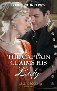 бесплатно читать книгу The Captain Claims His Lady автора Энни Берроуз