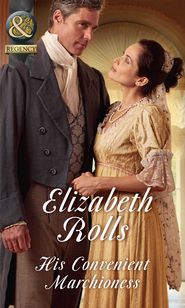 бесплатно читать книгу His Convenient Marchioness автора Elizabeth Rolls