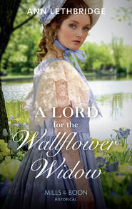 бесплатно читать книгу A Lord For The Wallflower Widow автора Ann Lethbridge