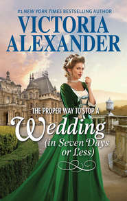бесплатно читать книгу The Proper Way To Stop A Wedding автора Victoria Alexander