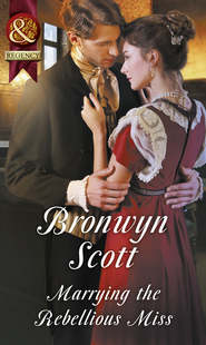 бесплатно читать книгу Marrying The Rebellious Miss автора Bronwyn Scott