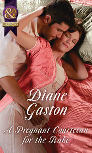 бесплатно читать книгу A Pregnant Courtesan For The Rake автора Diane Gaston