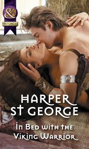 бесплатно читать книгу In Bed With The Viking Warrior автора Harper George