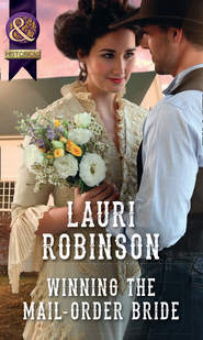 бесплатно читать книгу Winning The Mail-Order Bride автора Lauri Robinson