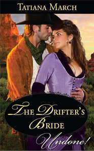 бесплатно читать книгу The Drifter's Bride автора Tatiana March