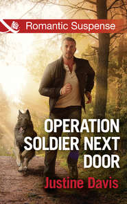 бесплатно читать книгу Operation Soldier Next Door автора Justine Davis