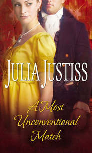 бесплатно читать книгу A Most Unconventional Match автора Julia Justiss