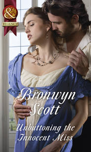 бесплатно читать книгу Unbuttoning The Innocent Miss автора Bronwyn Scott