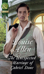 бесплатно читать книгу The Unexpected Marriage Of Gabriel Stone автора Louise Allen