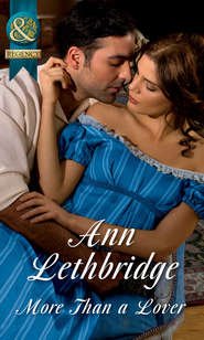 бесплатно читать книгу More Than A Lover автора Ann Lethbridge