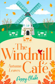 бесплатно читать книгу The Windmill Café: Autumn Leaves автора Poppy Blake