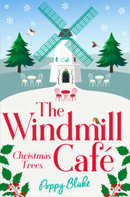 бесплатно читать книгу The Windmill Café: Christmas Trees автора Poppy Blake