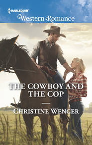 бесплатно читать книгу The Cowboy And The Cop автора Christine Wenger