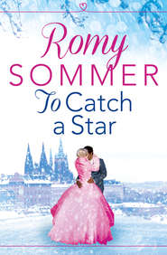 бесплатно читать книгу To Catch a Star: A Royal Romance to Remember! автора Romy Sommer