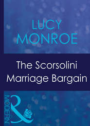 бесплатно читать книгу The Scorsolini Marriage Bargain автора Люси Монро