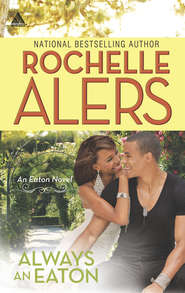 бесплатно читать книгу Always an Eaton: Sweet Dreams автора Rochelle Alers