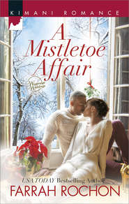 бесплатно читать книгу A Mistletoe Affair автора Farrah Rochon