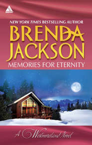 бесплатно читать книгу Memories for Eternity: Taming Clint Westmoreland автора Brenda Jackson