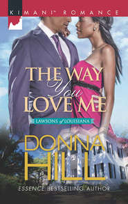 бесплатно читать книгу The Way You Love Me автора Donna Hill