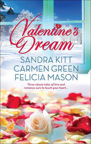 бесплатно читать книгу Valentine's Dream: Love Changes Everything / Sweet Sensation / Made in Heaven автора Carmen Green