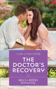 бесплатно читать книгу The Doctor's Recovery автора Cari Webb