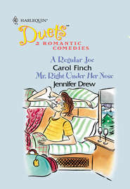 бесплатно читать книгу A Regular Joe: A Regular Joe / Mr. Right Under Her Nose автора Carol Finch