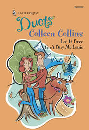 бесплатно читать книгу Let It Bree: Let It Bree / Can't Buy Me Louie автора Colleen Collins