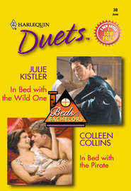 бесплатно читать книгу In Bed With The Wild One: In Bed With The Wild One / In Bed With The Pirate автора Colleen Collins