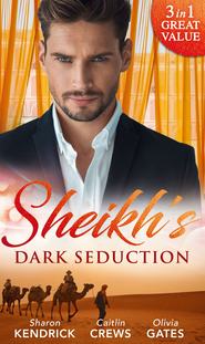 бесплатно читать книгу Sheikh's Dark Seduction: Seduced by the Sultan автора Olivia Gates