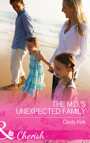 бесплатно читать книгу The M.D.'s Unexpected Family автора Cindy Kirk