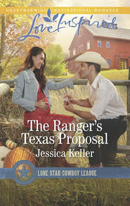 бесплатно читать книгу The Ranger's Texas Proposal автора Jessica Keller