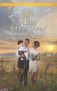 бесплатно читать книгу A Baby For The Doctor автора Stephanie Dees