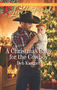 бесплатно читать книгу A Christmas Baby For The Cowboy автора Deb Kastner
