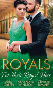 бесплатно читать книгу Royals: For Their Royal Heir: An Heir Fit for a King / The Pregnant Princess / The Prince's Secret Baby автора Эбби Грин