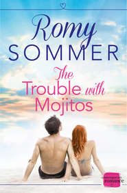 бесплатно читать книгу The Trouble with Mojitos: A Royal Romance to Remember! автора Romy Sommer