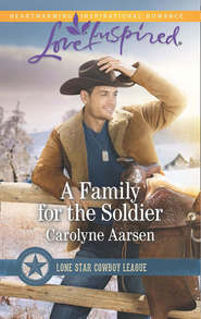 бесплатно читать книгу A Family For The Soldier автора Carolyne Aarsen