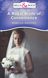 бесплатно читать книгу A Royal Bride of Convenience автора Rebecca Winters