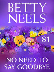 бесплатно читать книгу No Need to Say Goodbye автора Бетти Нилс