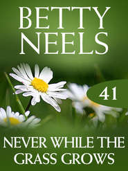 бесплатно читать книгу Never While the Grass Grows автора Бетти Нилс