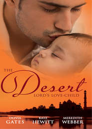 бесплатно читать книгу The Desert Lord's Love-Child: The Desert Lord's Baby автора Кейт Хьюит