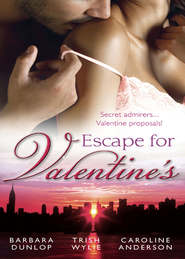 бесплатно читать книгу Escape for Valentine's: Beauty and the Billionaire / Her One and Only Valentine / The Girl Next Door автора Caroline Anderson
