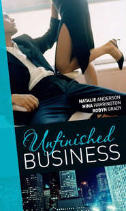бесплатно читать книгу Unfinished Business: Bought: One Night, One Marriage / Always the Bridesmaid / Confessions of a Millionaire's Mistress автора Robyn Grady