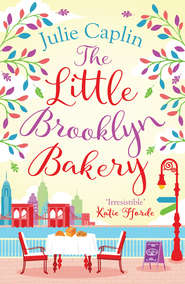 бесплатно читать книгу The Little Brooklyn Bakery: A heartwarming feel good novel full of cakes and romance! автора Julie Caplin