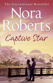 бесплатно читать книгу Captive Star: the classic story from the queen of romance that you won’t be able to put down автора Нора Робертс