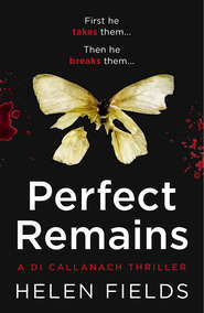 бесплатно читать книгу Perfect Remains: A gripping thriller that will leave you breathless автора Helen Fields