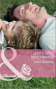 бесплатно читать книгу Lexy's Little Matchmaker автора Lynda Sandoval